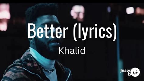 khalid better lyrics